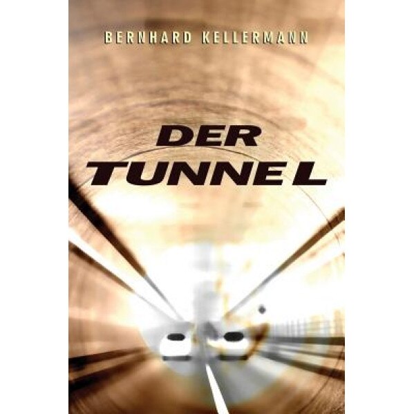 Der Tunnel, Bernhard Kellermann (Author)