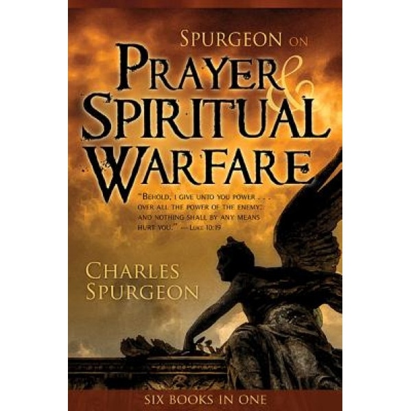 Spurgeon on Prayer and Spiritual Warfare, Charles Haddon Spurgeon