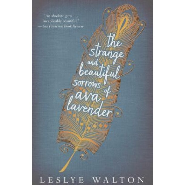 The Strange and Beautiful Sorrows of Ava Lavender, Leslye Walton (Author)