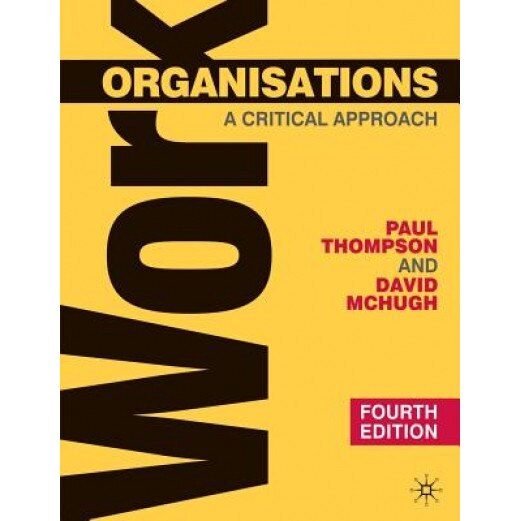 Work Organisations: A Critical Approach - Paul B. Thompson (Author)