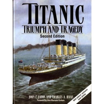Titanic: Triumph and Tragedy, John P. Eaton (Author) Titanic: Triumph and Tragedy, John P. Eaton (Author)
