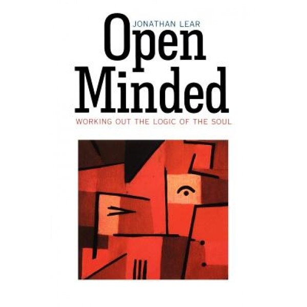 Open Minded: Working Out the Logic of the Soul, Jonathan Lear (Author)