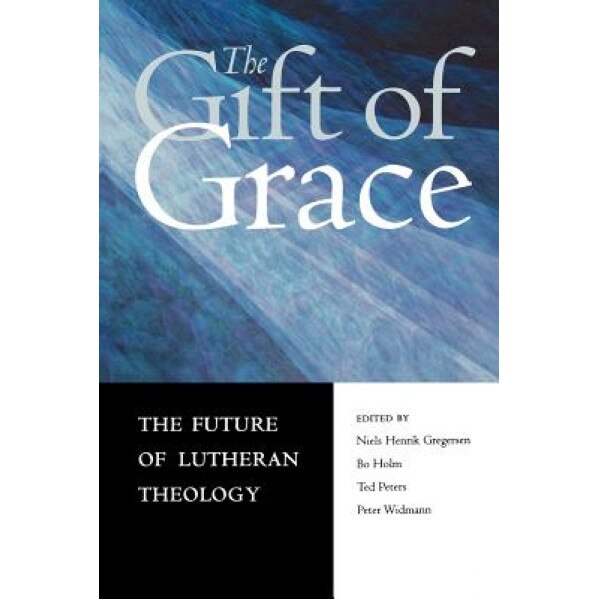 Gift of Grace, Niels Henrik Gregerson (Editor)