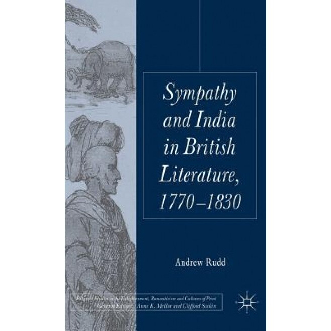 Sympathy and India in British Literature, 1770-1830, Andrew Rudd (Author)