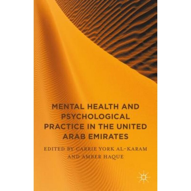 Mental Health and Psychological Practice in the United Arab Emirates, Amber Haque (Editor)