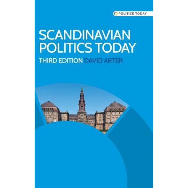 Scandinavian Politics Today: Third Edition, David Arter (Author)