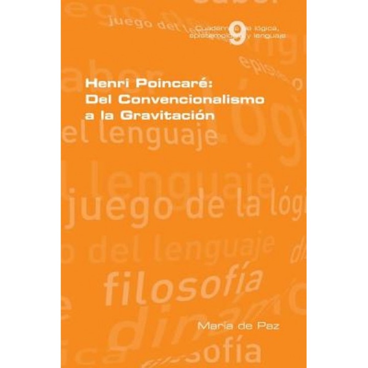 Henri Poincare: del Convencionalismo a la Gravitacion, Maria De Paz (Author)