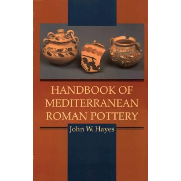 Handbook of Mediterranean Roman Pottery, Susan Schroeder (Author)