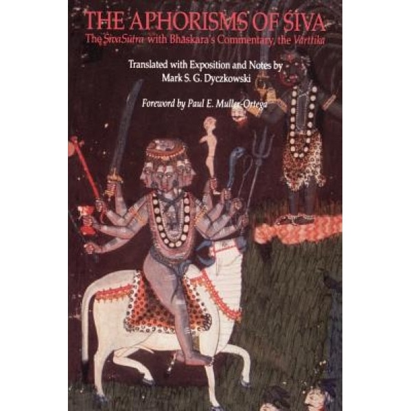Aphorisms of Siva: The Siva Sutra with Bhaskara's Commentary, the Varttika, Vasugupta