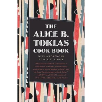 The Alice B. Toklas Cook Book, Alice B. Toklas The Alice B. Toklas Cook Book, Alice B. Toklas