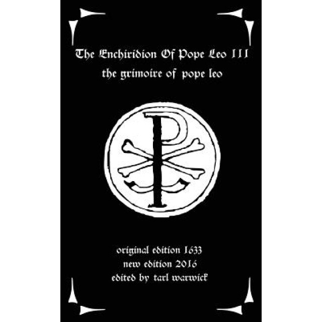 The Enchiridion of Pope Leo III: The Grimoire of Pope Leo - Pope Leo (Author)