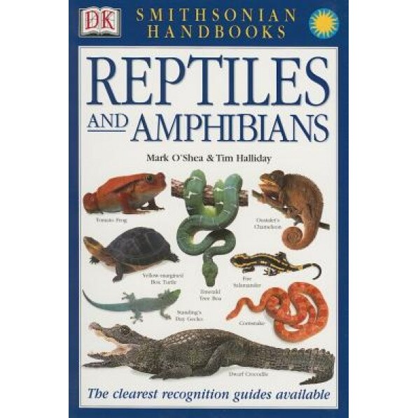 Reptiles and Amphibians, Tim Halliday, Mark O'Shea