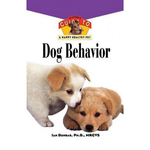 Dog Behavior: An Owner's Guide to a Happy Healthy Pet, Ian Dunbar (Author)