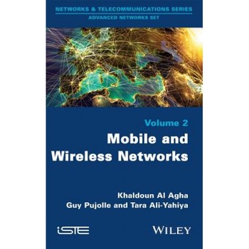 Mobile and Wireless Networks, Khaldoun Al Agha (Author) Mobile and Wireless Networks, Khaldoun Al Agha (Author)
