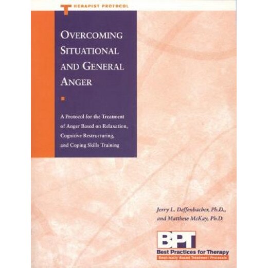 Overcoming Situational and General Anger - Therapist Protocol - Jerry L. Deffenbacher (Author)