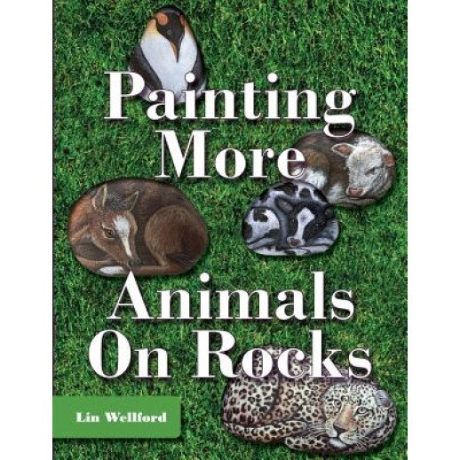 Painting More Animals on Rocks, Lin Wellford (Author)