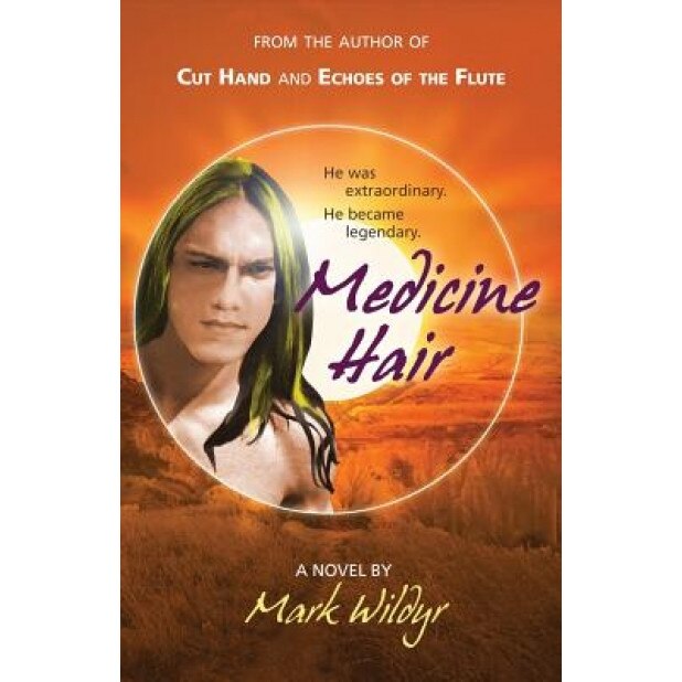 Medicine Hair, Mark Wildyr (Author)