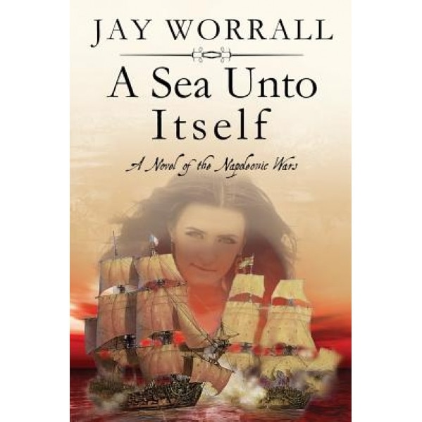 A Sea Unto Itself, Jay Worrall (Author)