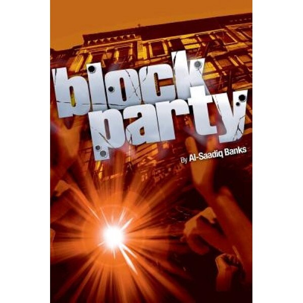 Block Party 1, Al-Saadiq Banks (Author)