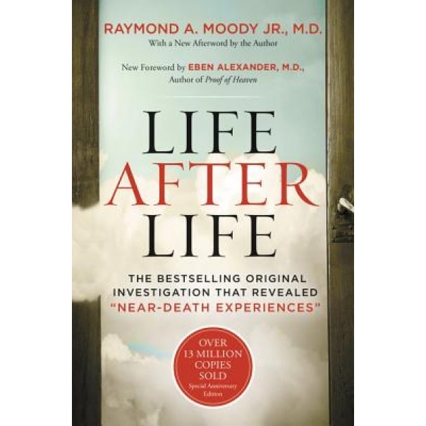 Life After Life: The Bestselling Original Investigation That Revealed 