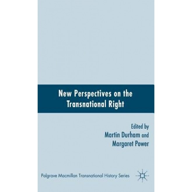 New Perspectives on the Transnational Right, Martin Durham (Editor)