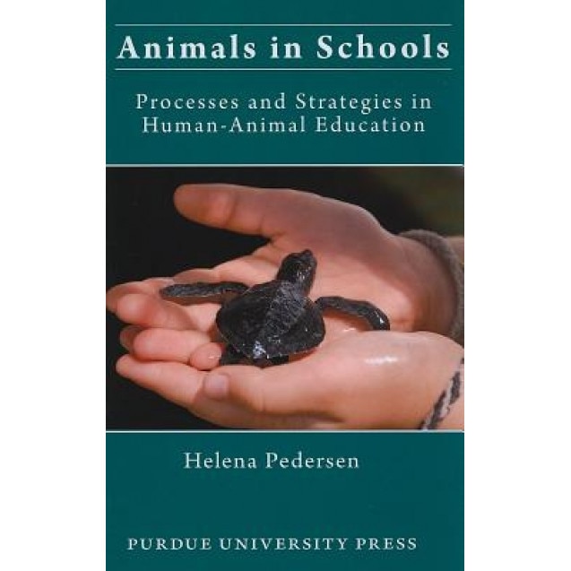 Animals in Schools: Processes and Strategies in Human-Animal Education, Helena Pedersen (Author)