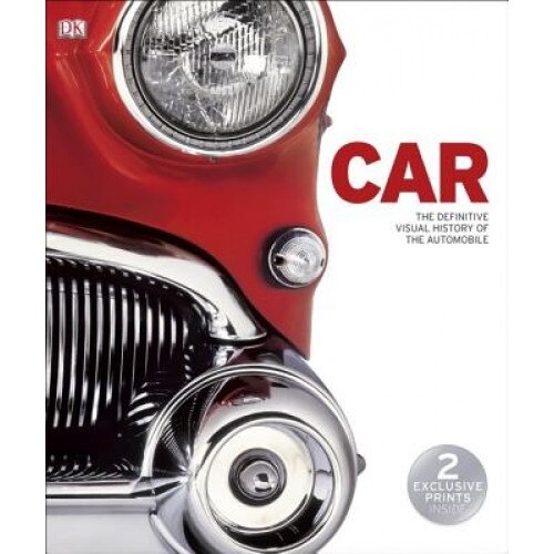 Car: The Definitive Visual History of the Automobile, DK Publishing