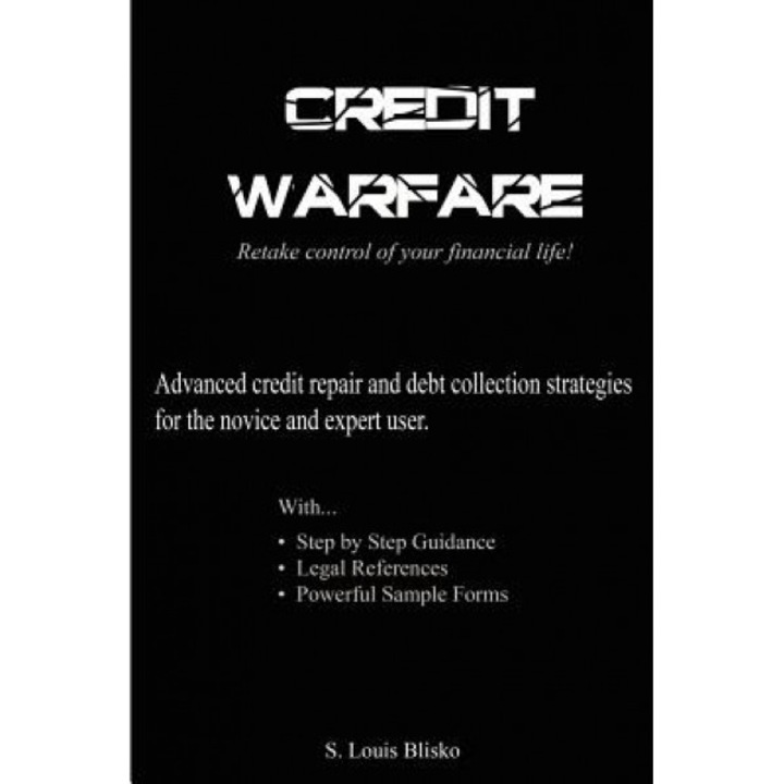 Credit Warfare: Retake Control of Your Financial Life! - S. Louis Blisko (Author)