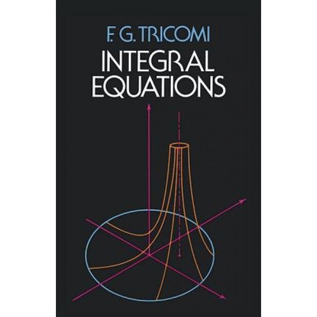 Integral Equations, F. G. Tricomi (Author)