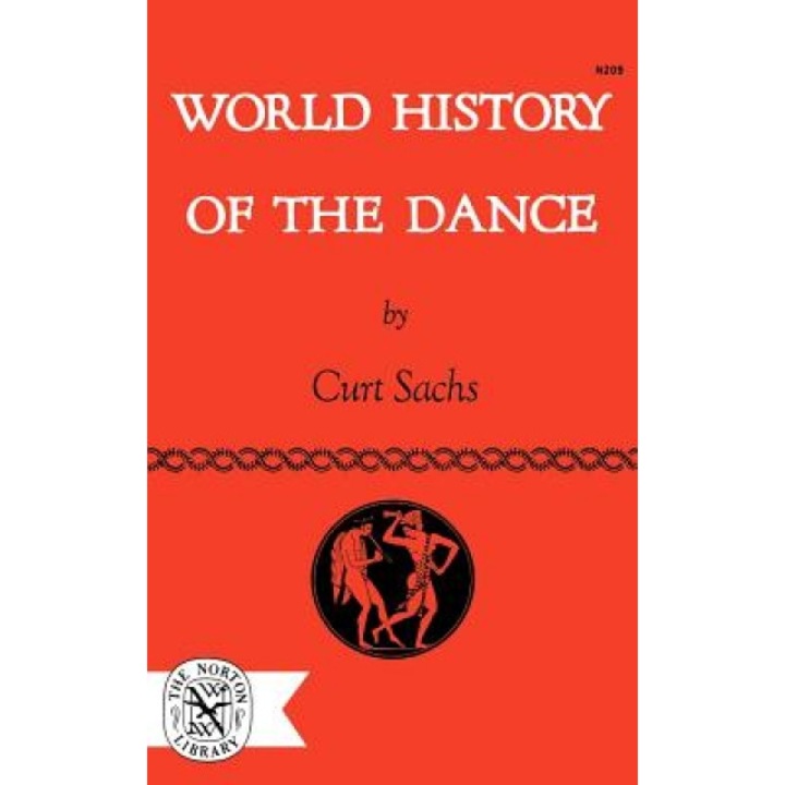 World History of the Dance, Curt Sachs (Author)