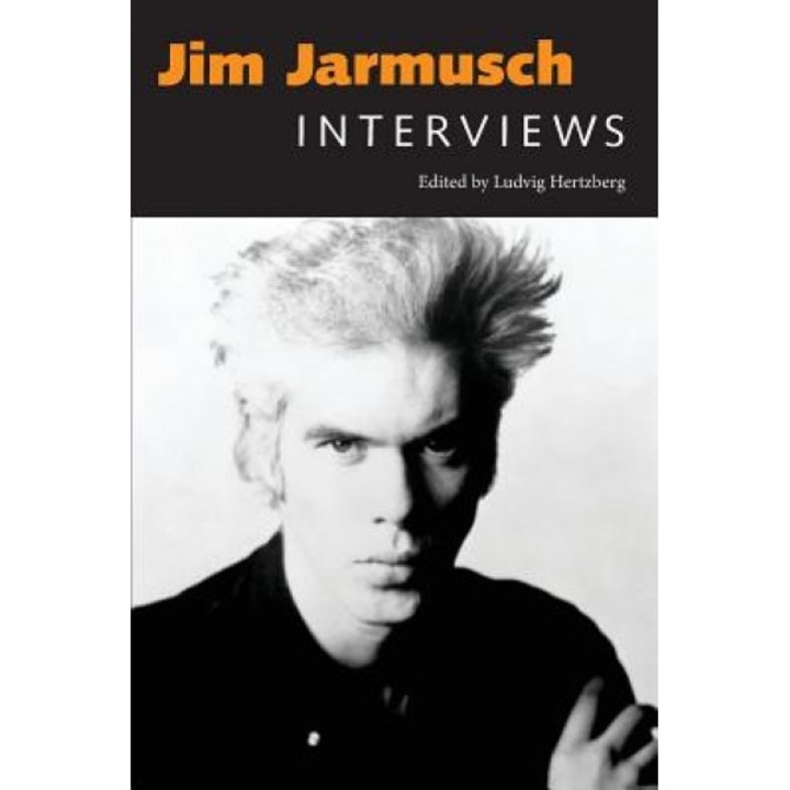 Jim Jarmusch: Interviews,