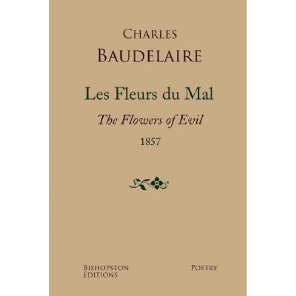 Les Fleurs Du Mal 1857: A New Dual-Language Edition, Revised and Updated, Charles Baudelaire (Author)