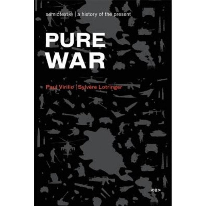 Pure War: Twenty-Five Years Later, Paul Virilio (Author)