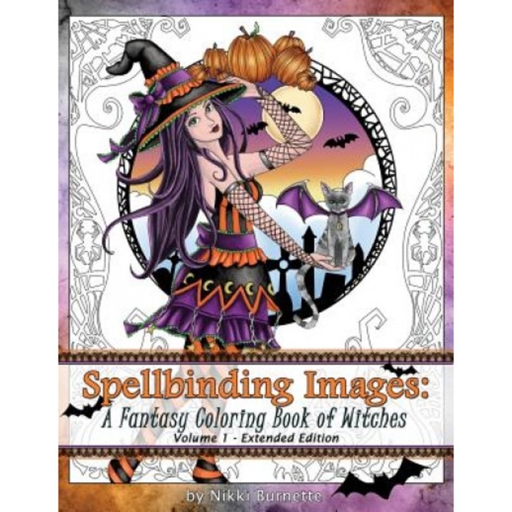 Spellbinding Images: A Fantasy Coloring Book of Witches: Extended Edition, Nikki Burnette (Author)
