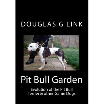 Pit Bull Garden, Douglas G. Link (Author) Pit Bull Garden, Douglas G. Link (Author)