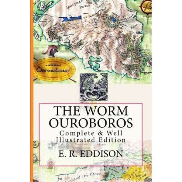 The Worm Ouroboros: [Complete & Well Illustrated Edition], E. R. Eddison (Author)