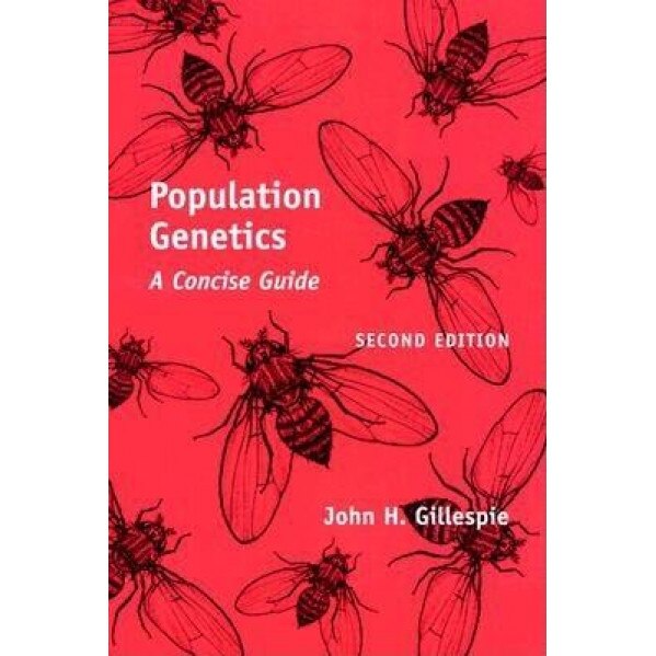 Population Genetics: A Concise Guide, John H. Gillespie (Author)