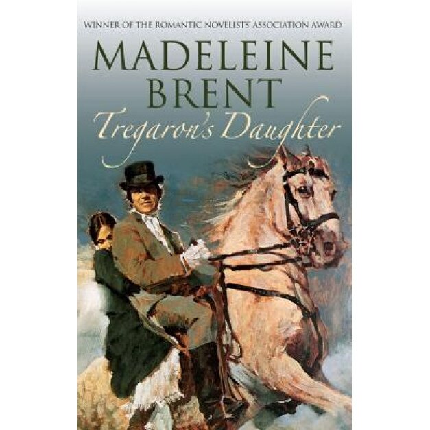 Tregaron's Daughter, Madeleine Brent (Author)