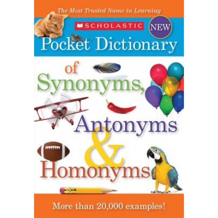 Scholastic Pocket Dictionary of Synonyms, Antonyms, & Homonyms, Inc Scholastic (Manufactured by)