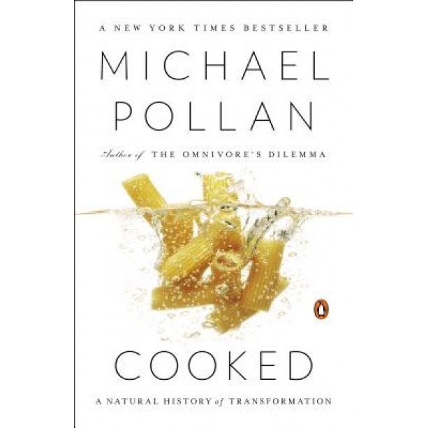 Cooked: A Natural History of Transformation, Michael Pollan (Author)