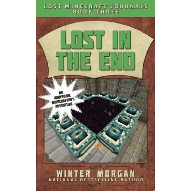 Lost in the End: Lost Minecraft Journals, Book Three, Winter Morgan (Author)