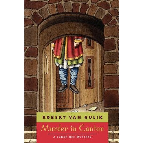 Murder in Canton: A Judge Dee Mystery, Robert Van Guilik, Robert Hans Van Gulik, Robert Van Gulik