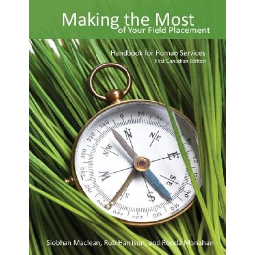 Making the Most of Your Field Placement: Handbook for Human Services, Siobhan MacLean (Author)