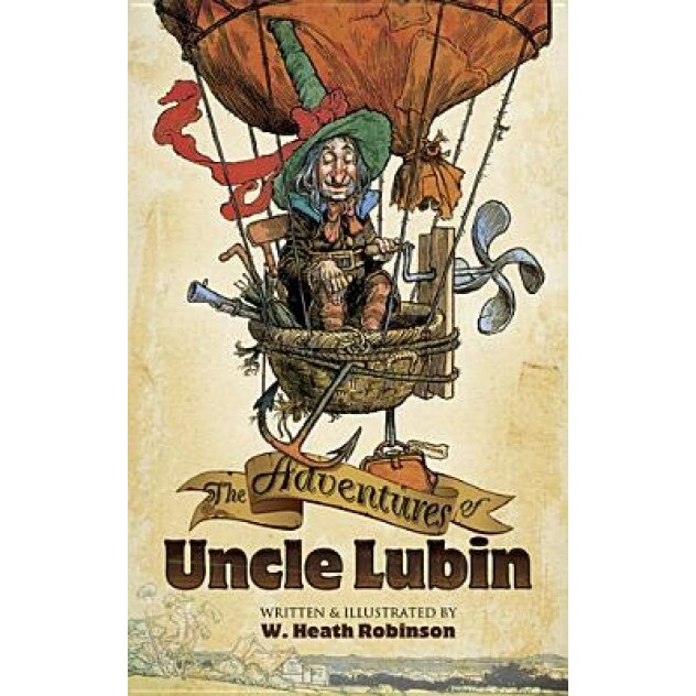 The Adventures of Uncle Lubin, W. Heath Robinson (Author)