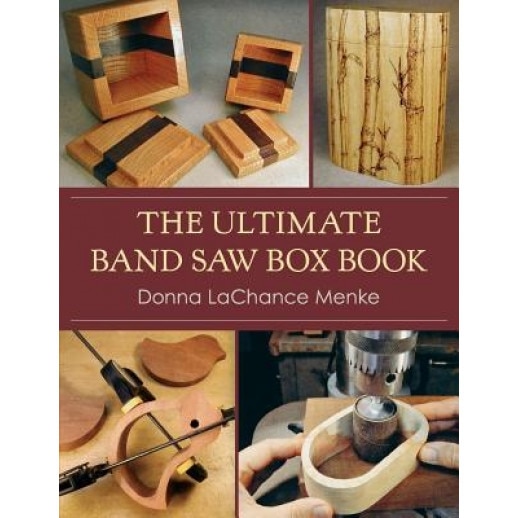 The Ultimate Band Saw Box Book, Donna LaChance Menke (Author)