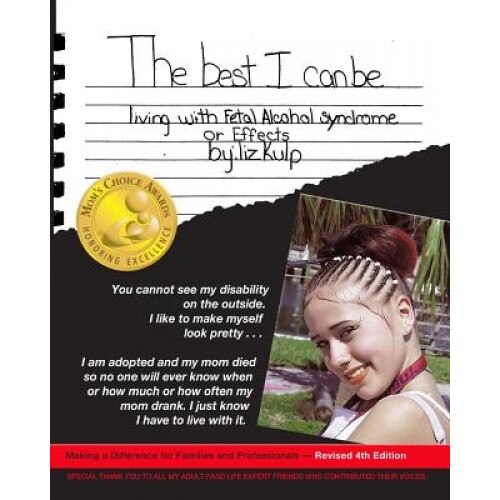 The Best I Can Be: Living with Fetal Alcohol Syndrome or Effects, Liz Kulp (Author)