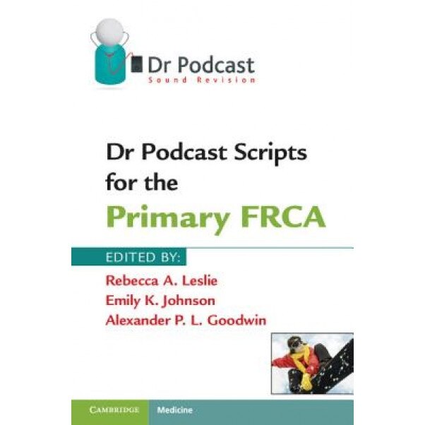 Dr Podcast Scripts for the Primary Frca - Rebecca A. Leslie (Author)