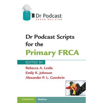 Dr Podcast Scripts for the Primary Frca - Rebecca A. Leslie (Author) Dr Podcast Scripts for the Primary Frca - Rebecca A. Leslie (Author)