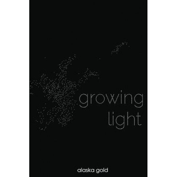 Growing Light, Alaska Gold (Author)