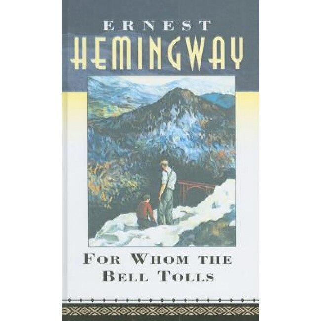 For Whom the Bell Tolls, Ernest Hemingway (Author)